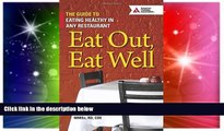 Must Have  Eat Out, Eat Well: The Guide to Eating Healthy in Any Restaurant by Warshaw R.D., Hope