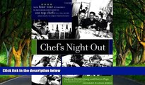 Big Deals  Chef s Night Out: From Four-Star Restaurants to Neighborhood Favorites: 100 Top Chefs