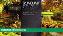 Must Have  2013 America s Top Restaurants (ZAGAT Restaurant Guides)  READ Ebook Full Ebook