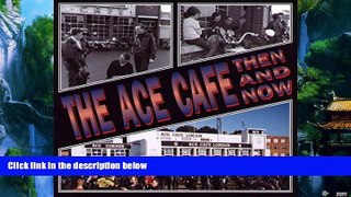Big Deals  The Ace Cafe Then and Now  Best Seller Books Best Seller