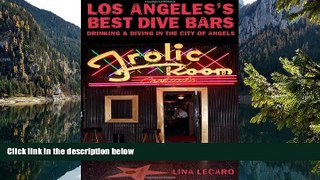 Big Deals  Los Angeles s Best Dive Bars: Drinking and Diving in the City of Angels  Full Read Best