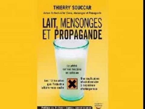 Lait, mensonges et propagande - Thierry Souccar # 3/3