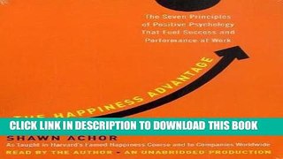 [Ebook] The Happiness Advantage: The Seven Principles of Positive Psychology That Fuel Success and
