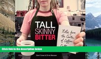 Big Deals  Tall Skinny Bitter: Notes from the Center of Coffee Culture  Full Ebooks Best Seller