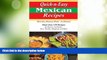 Big Deals  Quick-N-Easy Mexican Recipes: Marvelous Mexican Meals, in Just Minutes (Cookbooks and