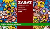 READ FULL  Zagat 2011 San Francisco Restaurants (Zagat Survey: San Francisco Bay Area