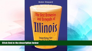 Must Have  The Best Breweries and Brewpubs of Illinois: Searching for the Perfect Pint  Premium