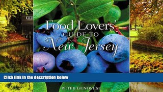 READ FULL  Food Lovers  Guide to New Jersey: Best Local Specialties, Markets, Recipes,