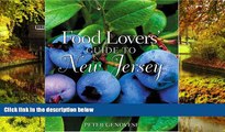 READ FULL  Food Lovers  Guide to New Jersey: Best Local Specialties, Markets, Recipes,