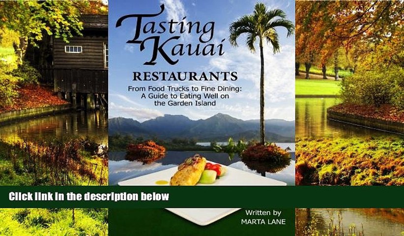 Full Pdf Tasting Kauai Restaurants From Food Trucks To Fine Dining A Guide To Eating Well On