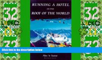 Big Deals  Running a Hotel on the Roof of the World: Five Years in Tibet  Best Seller Books Best
