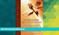 READ FULL  Innkeepers  Key to Success: Written by an Innkeeper for an Innkeeper: Come Fly with Me