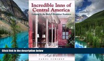 Must Have  Incredible Inns of Central America : Lodging in the Bed   Breakfast Tradition  READ