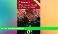 READ FULL  Frommer s Walt Disney World   Orlando 2004 (Frommer s Complete Guides)  READ Ebook