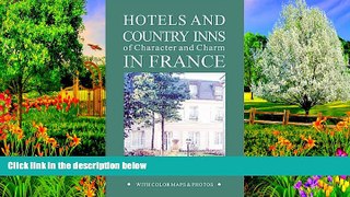 Big Deals  Hotels   Country Inns of Character   Charm in France  Full Read Most Wanted