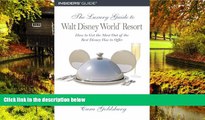 Must Have  The Luxury Guide to Walt Disney World Resort: How to Get the Most Out of the Best