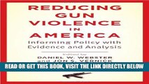 [FREE] EBOOK Reducing Gun Violence in America: Informing Policy with Evidence and Analysis BEST