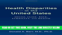 [FREE] EBOOK Health Disparities in the United States: Social Class, Race, Ethnicity, and Health