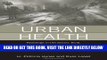 [READ] EBOOK Urban  Health: Readings in the Social, Built, and Physical Environments of U.S.