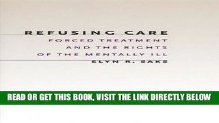[FREE] EBOOK Refusing Care: Forced Treatment and the Rights of the Mentally Ill ONLINE COLLECTION