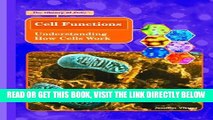 [FREE] EBOOK Cell Functions: Understanding How Cells Work (Library of Cells) BEST COLLECTION
