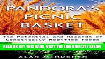 [READ] EBOOK Pandora s Picnic Basket: The Potential and Hazards of Genetically Modified Foods BEST
