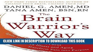 [Ebook] The Brain Warrior s Way: Ignite Your Energy and Focus, Attack Illness and Aging, Transform