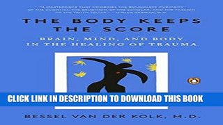 [Ebook] The Body Keeps the Score: Brain, Mind, and Body in the Healing of Trauma Download online
