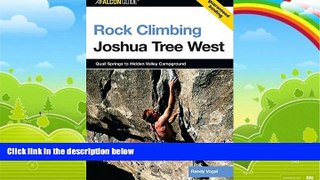 Books to Read  Rock Climbing Joshua Tree West: Quail Springs To Hidden Valley Campground (Regional