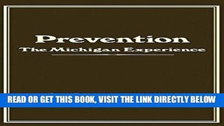 [READ] EBOOK Prevention: The Michigan Experience ONLINE COLLECTION