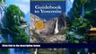 Books to Read  The Complete Guidebook to Yosemite National Park  Full Ebooks Most Wanted