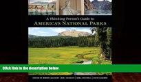 Big Deals  A Thinking Person s Guide To America s National Parks  Full Ebooks Most Wanted