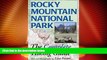 Big Deals  Rocky Mountain National Park: The Complete Hiking Guide  Full Read Best Seller