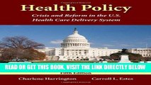 [FREE] EBOOK Health Policy: Crisis And Reform In The U.S. Health Care Delivery System ONLINE