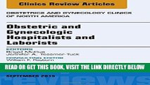 [READ] EBOOK Obstetric and Gynecologic Hospitalists and Laborists, An Issue of Obstetrics and