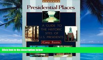 Books to Read  Presidential Places: A Guide to the Historic Sites of U.S. Presidents  Best Seller