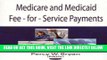 [READ] EBOOK Medicare and Medicaid Fee-For-Service Payments BEST COLLECTION