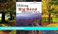 Big Deals  Hiking Big Bend National Park (Regional Hiking Series)  Full Ebooks Best Seller