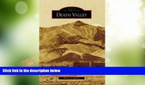 Big Deals  Death Valley (Images of America: California)  Full Read Most Wanted