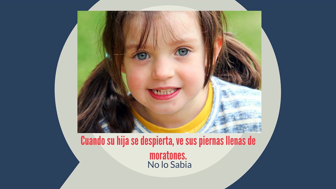 Cuando su hija se despierta, ve sus piernas llenas de moratones.