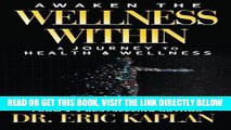 [READ] EBOOK Awaken the Wellness Within: A Journey to Health   Wellness BEST COLLECTION