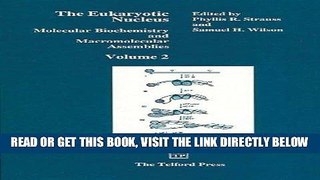 [READ] EBOOK The Eukaryotic Nucleus: Molecular Biochemistry and Macromolecular Assemblies, Volume