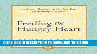 [PDF] Feeding the Hungry Heart: The Experience of Compulsive Eating Download Free