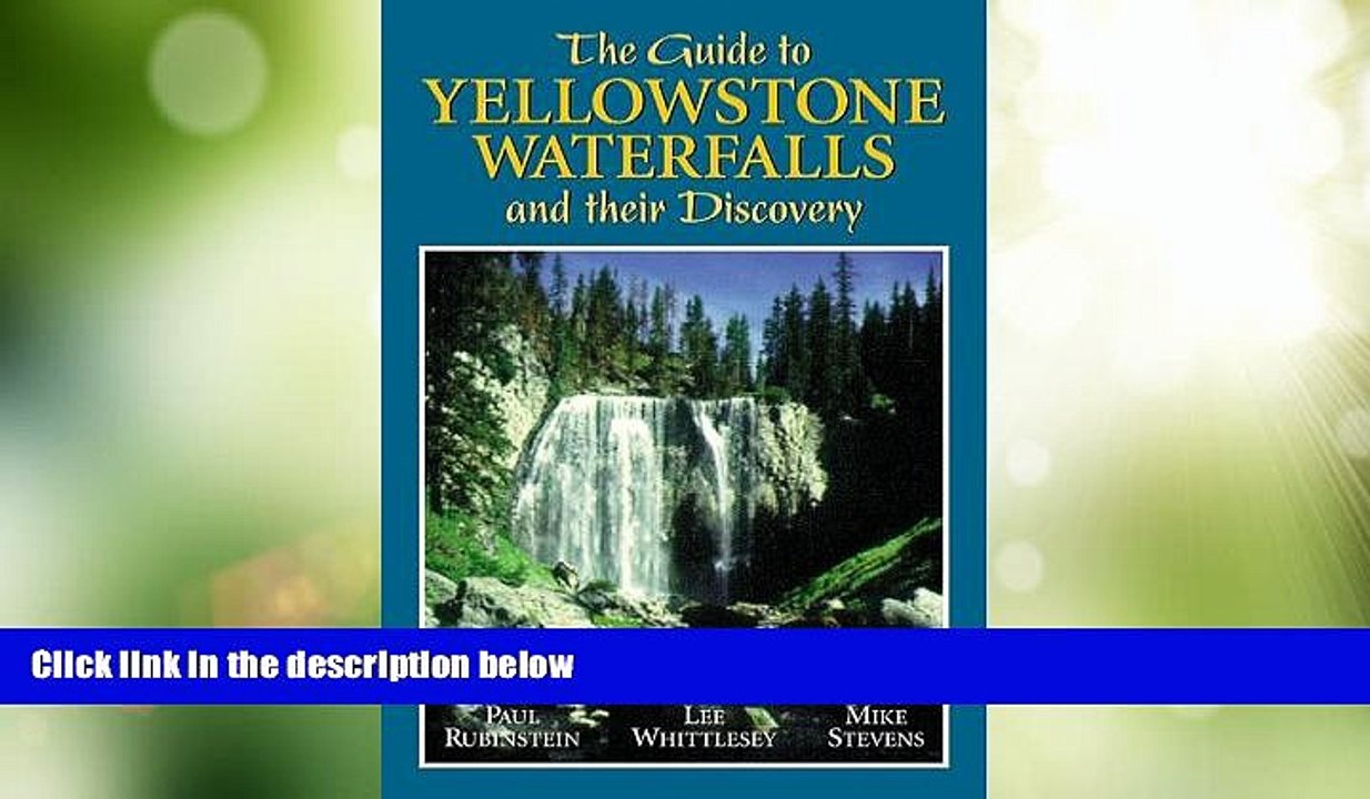 Big Deals  The Guide to Yellowstone Waterfalls and Their Discovery  Full Read Most Wanted