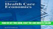 [READ] EBOOK Health Care Economics (DELMAR SERIES IN HEALTH SERVICES ADMINISTRATION) BEST COLLECTION