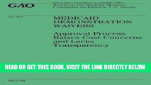 [READ] EBOOK Medicaid Demonstration Waivers: Approval Process Raises Cost Concerns and Lacks