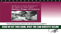 [READ] EBOOK Medicare y Otros Beneficios de Salud: Su Guia sobre Quien Paga Primero (Spanish