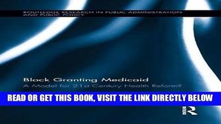 [READ] EBOOK Block Granting Medicaid: A Model for 21st Century Health Reform? ONLINE COLLECTION