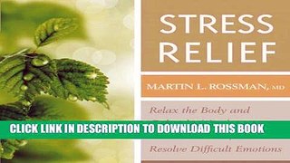 [Ebook] Stress Relief: Relax the Body and Calm the Mind, Restore Balance, and Resolve Difficult