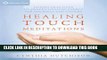 [Ebook] Healing Touch Meditations: Guided Practices to Awaken Healing Energy For Yourself and